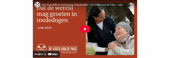 De video van de Paus; Dat de wereld mag groeien in mededogen.