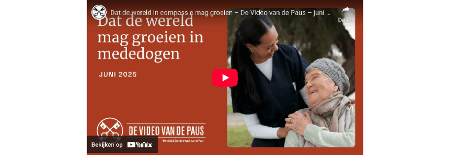 De video van de Paus; Dat de wereld mag groeien in mededogen.